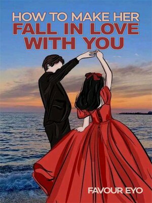 cover image of HOW TO MAKE HER FALL IN LOVE WITH YOU